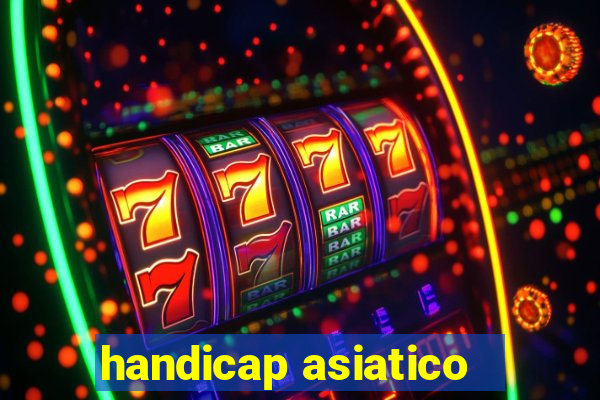 handicap asiatico - 1